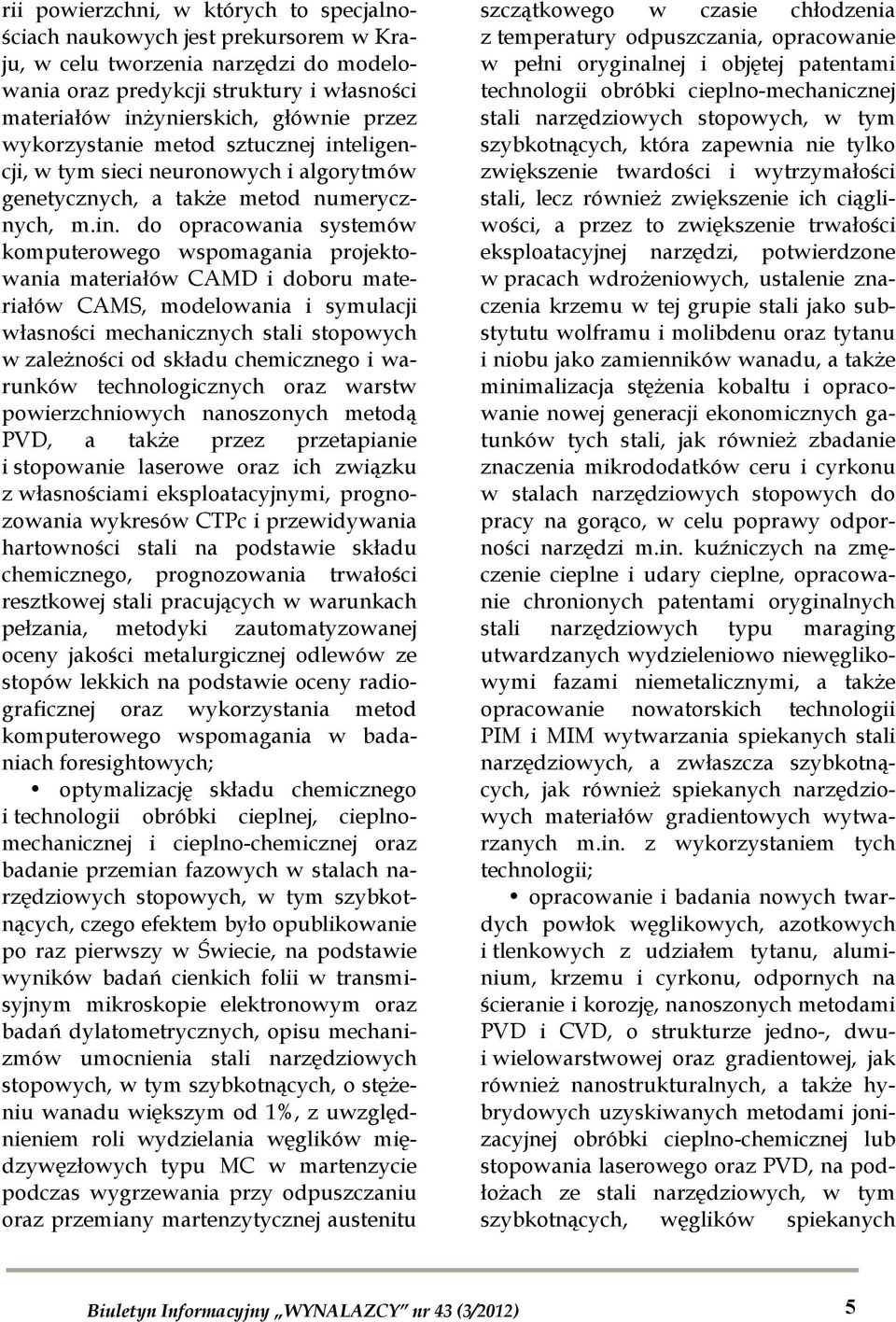 eligencji, w tym sieci neuronowych i algorytmów genetycznych, a także metod numerycznych, m.in.