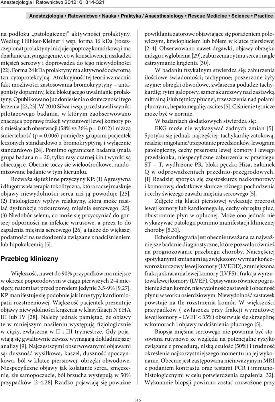 Forma 24 kda prolaktyny ma aktywność odwrotną tzn. cytoprotekcyjną.