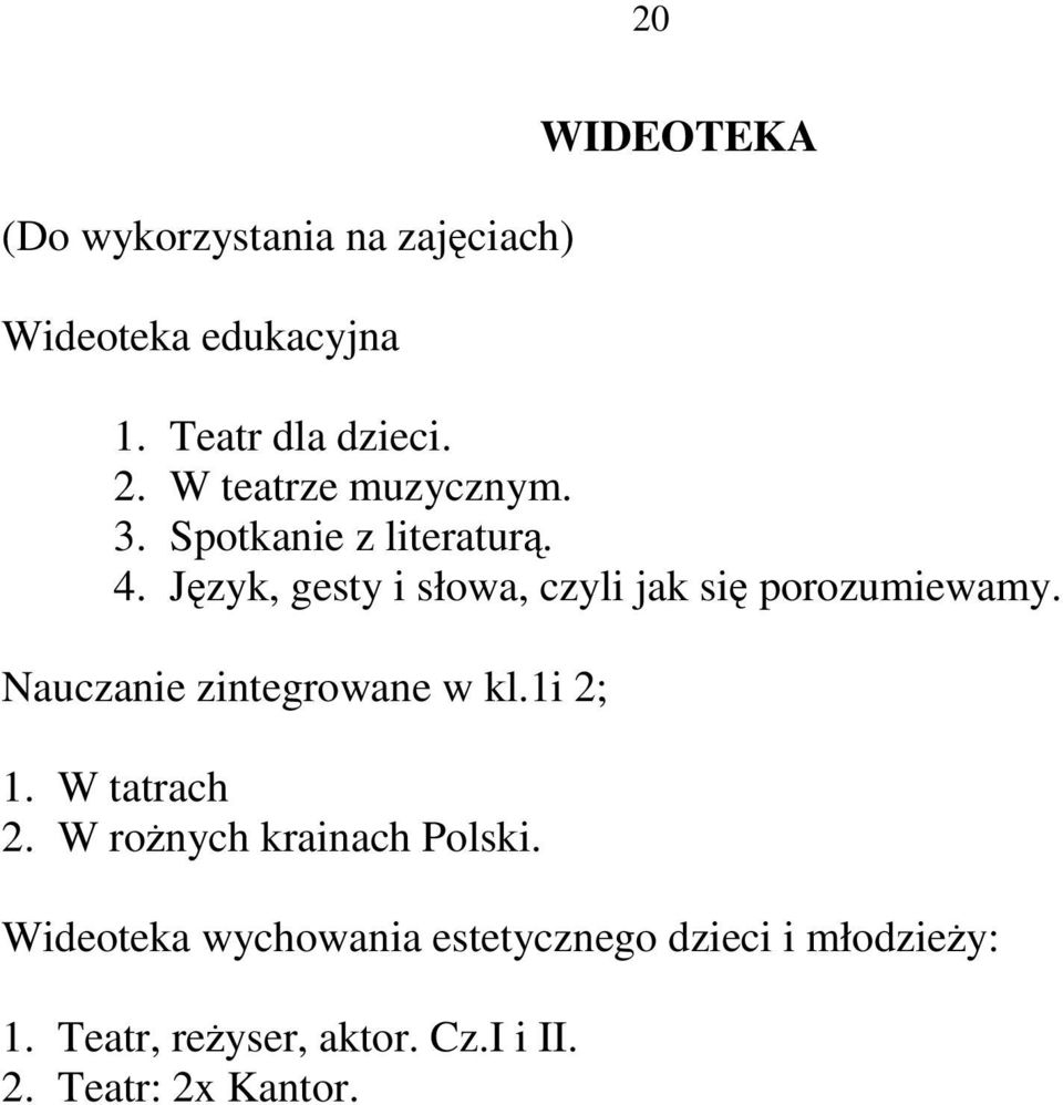 Język, gesty i słowa, czyli jak się porozumiewamy. Nauczanie zintegrowane w kl.1i 2; 1.