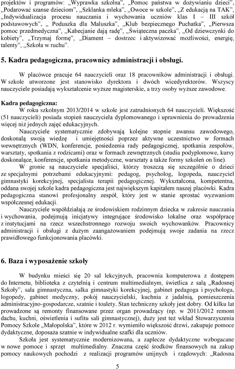 Trzymaj formę, Diament dostrzec i aktywizować możliwości, energię, talenty, Szkoła w ruchu. 5. Kadra pedagogiczna, pracownicy administracji i obsługi.