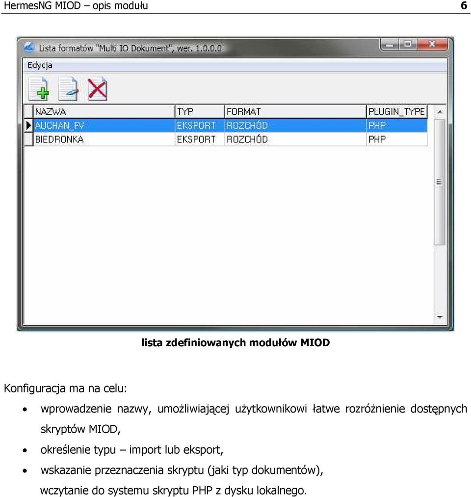 dostępnych skryptów MIOD, określenie typu import lub eksport, wskazanie