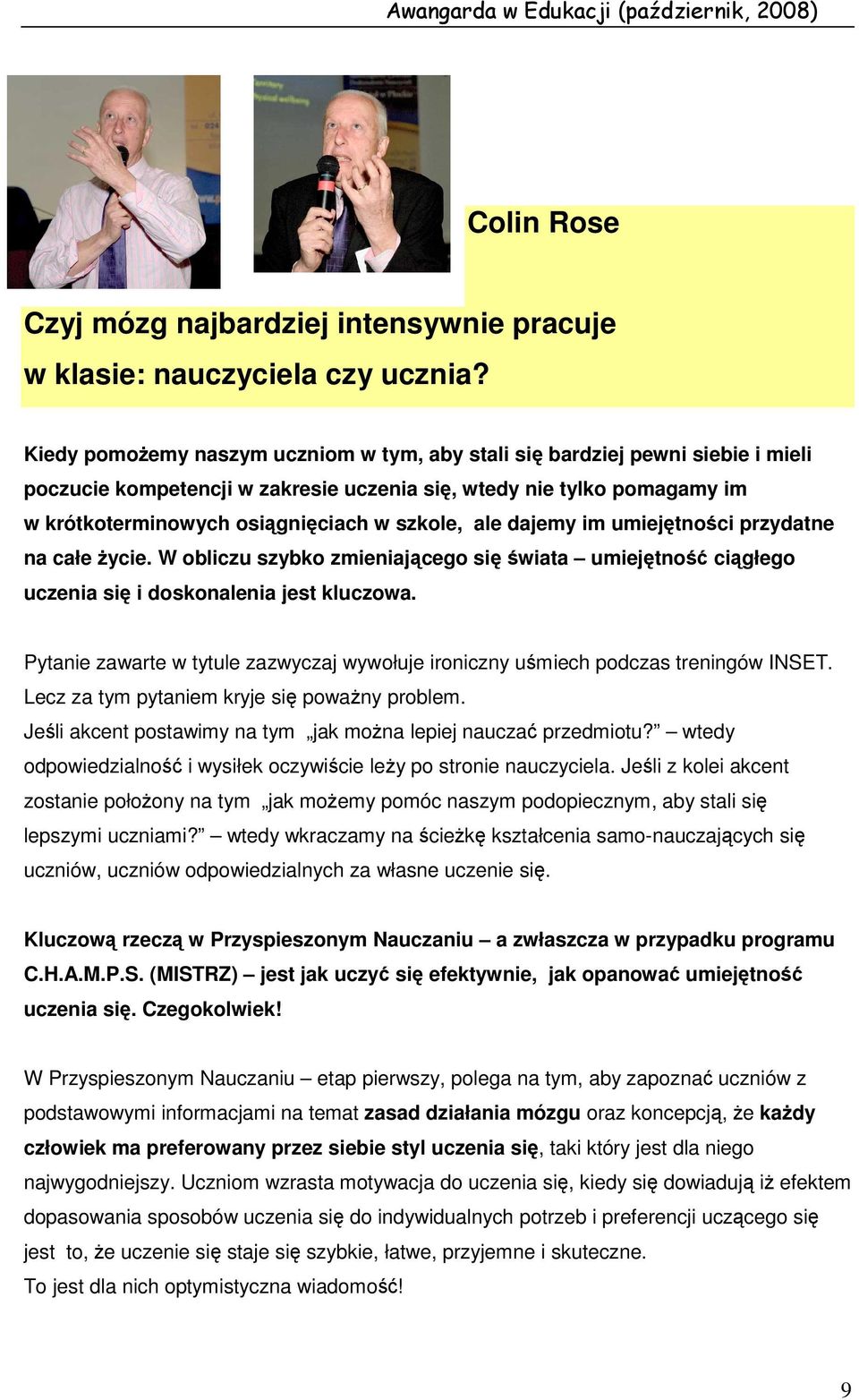 ale dajemy im umiejętności przydatne na całe życie. W obliczu szybko zmieniającego się świata umiejętność ciągłego uczenia się i doskonalenia jest kluczowa.