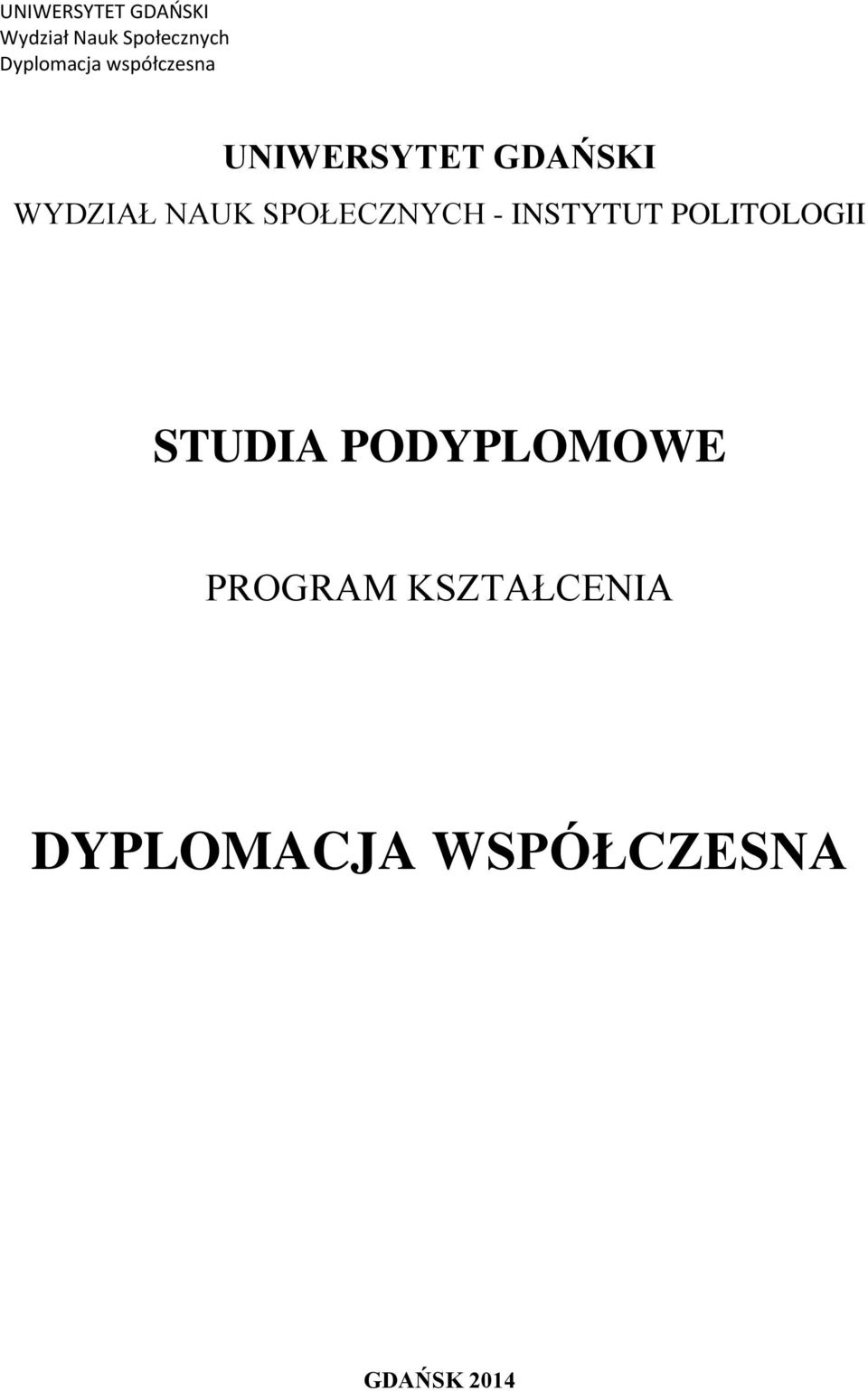NAUK SPOŁECZNYCH - INSTYTUT POLITOLOGII STUDIA