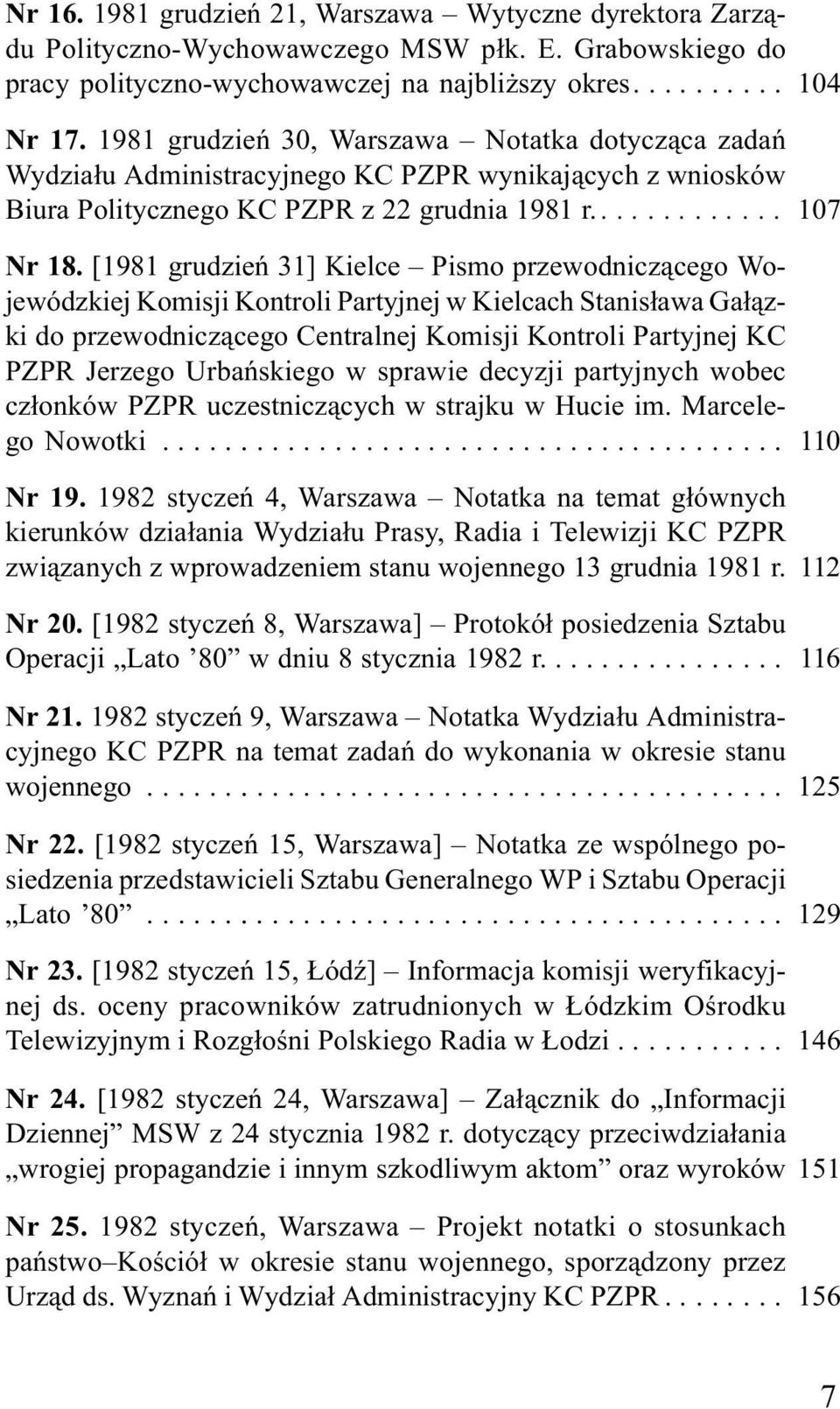 [1981 grudzieñ 31] Kielce Pismo przewodnicz¹cego Wojewódzkiej Komisji Kontroli Partyjnej w Kielcach Stanis³awa Ga³¹zki do przewodnicz¹cego Centralnej Komisji Kontroli Partyjnej KC PZPR Jerzego