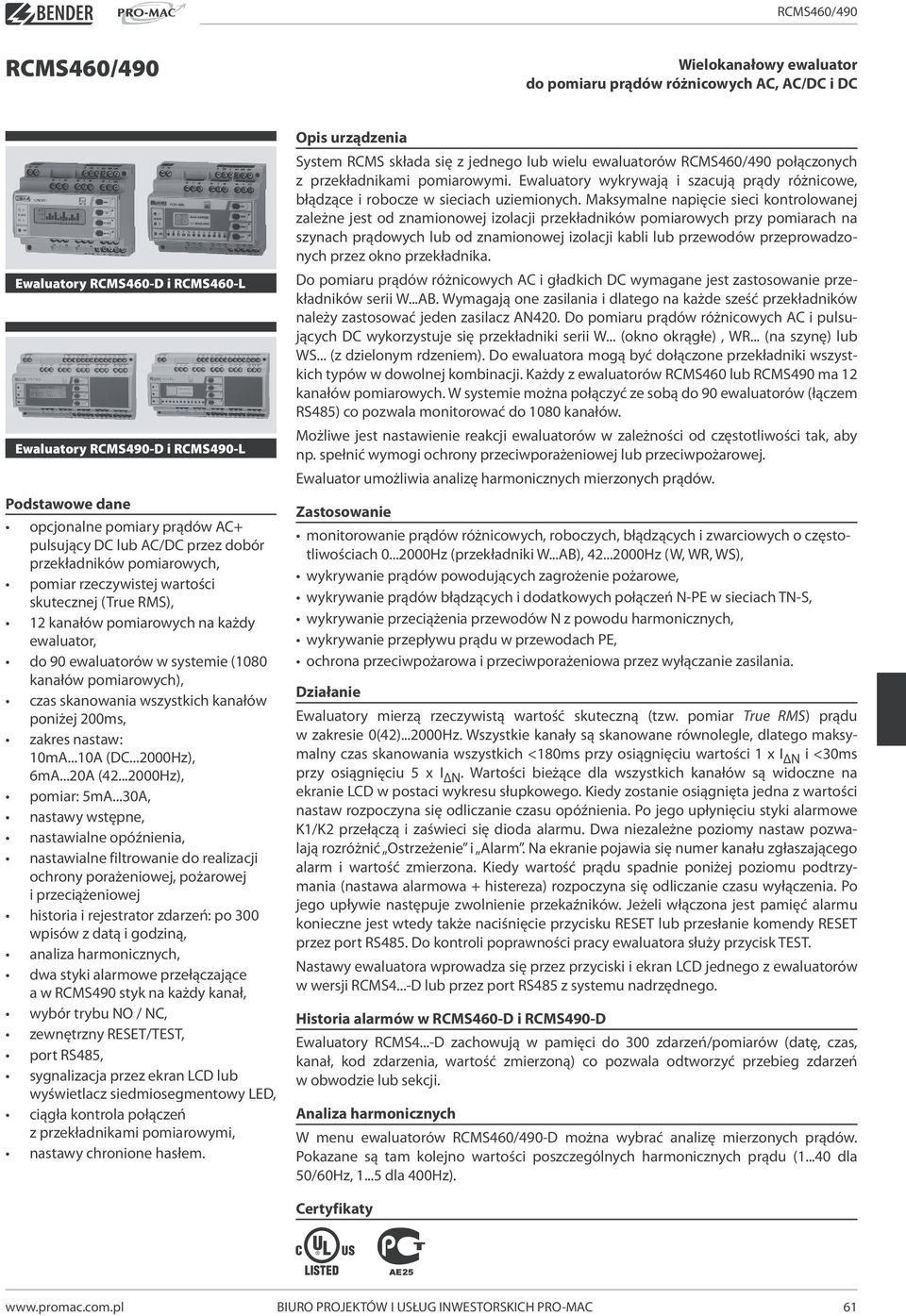 pomiarowych), czas skanowania wszystkich kanałów poniżej 200ms, zakres nastaw: 10mA...10A (DC...2000Hz), 6mA...20A (42...2000Hz), pomiar: 5mA.