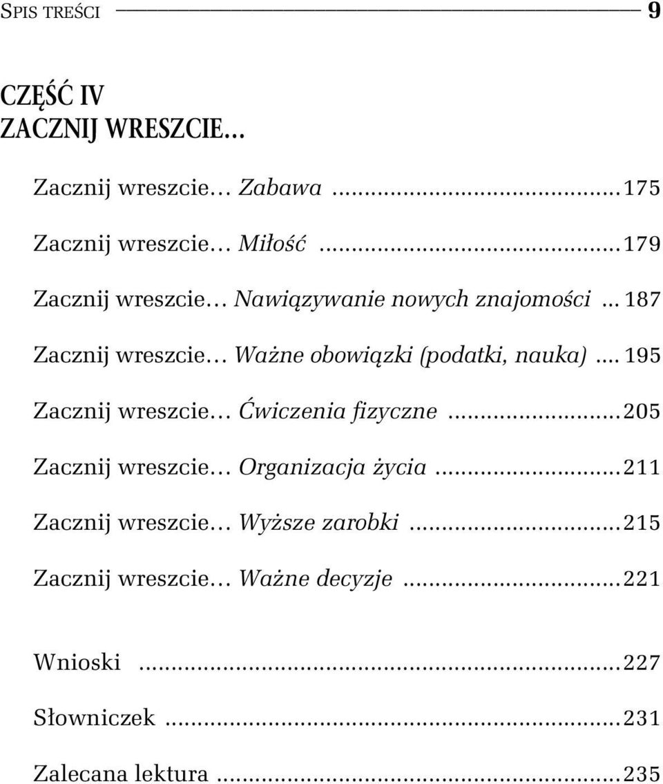 .. 187 Zacznij wreszcie Wa ne obowi zki (podatki, nauka)... 195 Zacznij wreszcie wiczenia fizyczne.