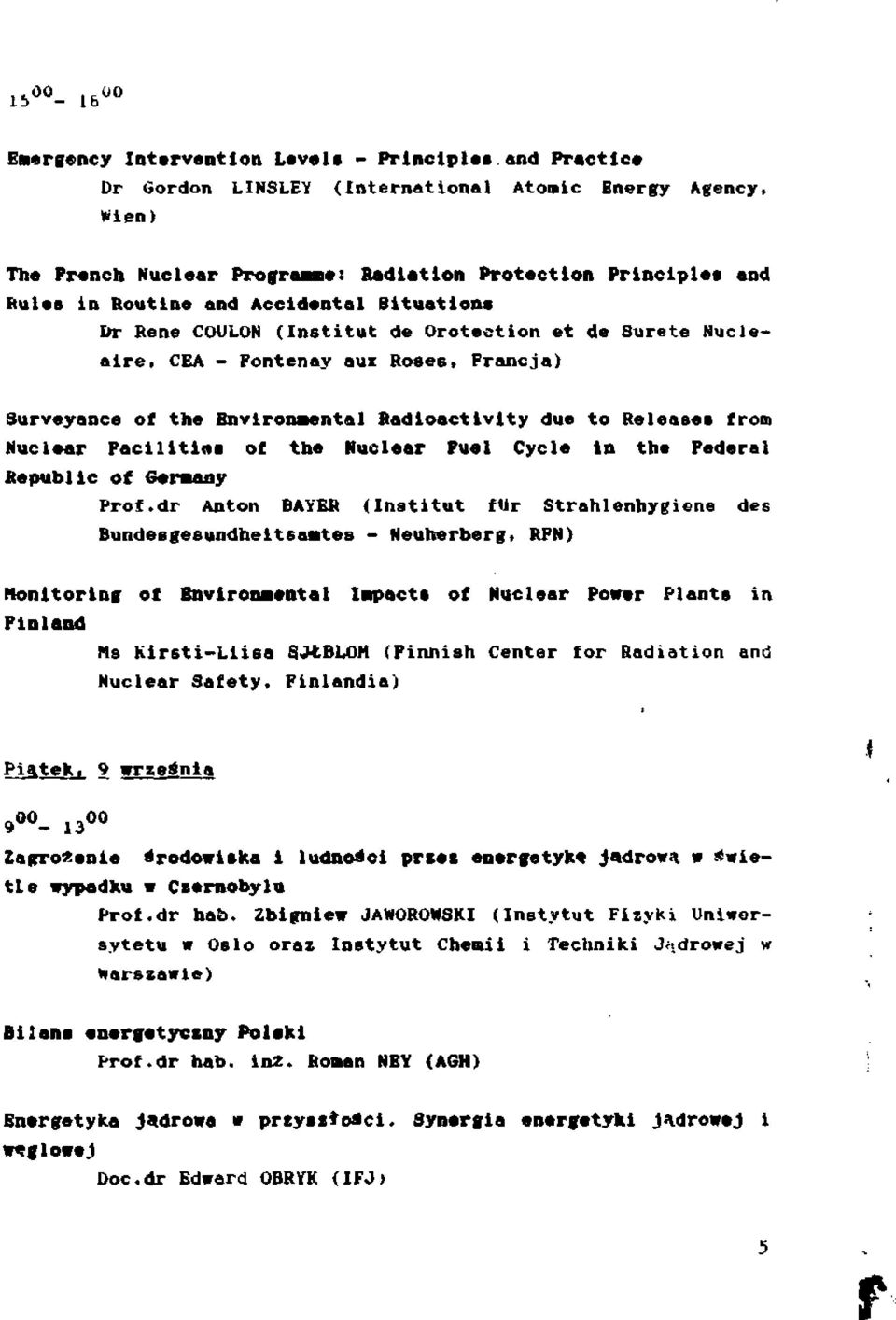 Roses. Francja) Surveyance of the Environmental Radioactivity due to Releases from Nuclear Facilities of the Nuclear Fuel Cycle in the Federal Republic of Germany Prof.