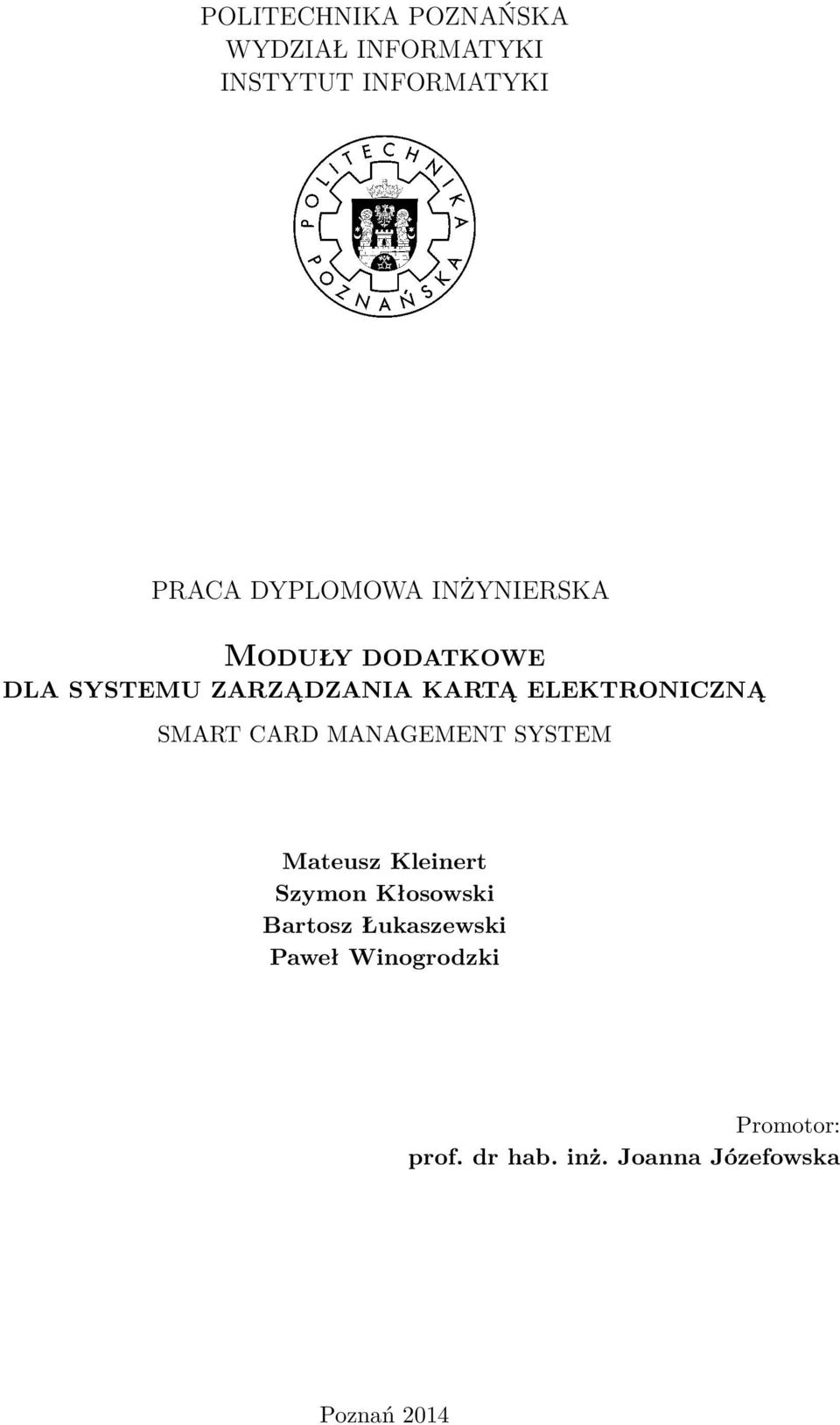 ELEKTRONICZNĄ SMART CARD MANAGEMENT SYSTEM Mateusz Kleinert Szymon Kłosowski