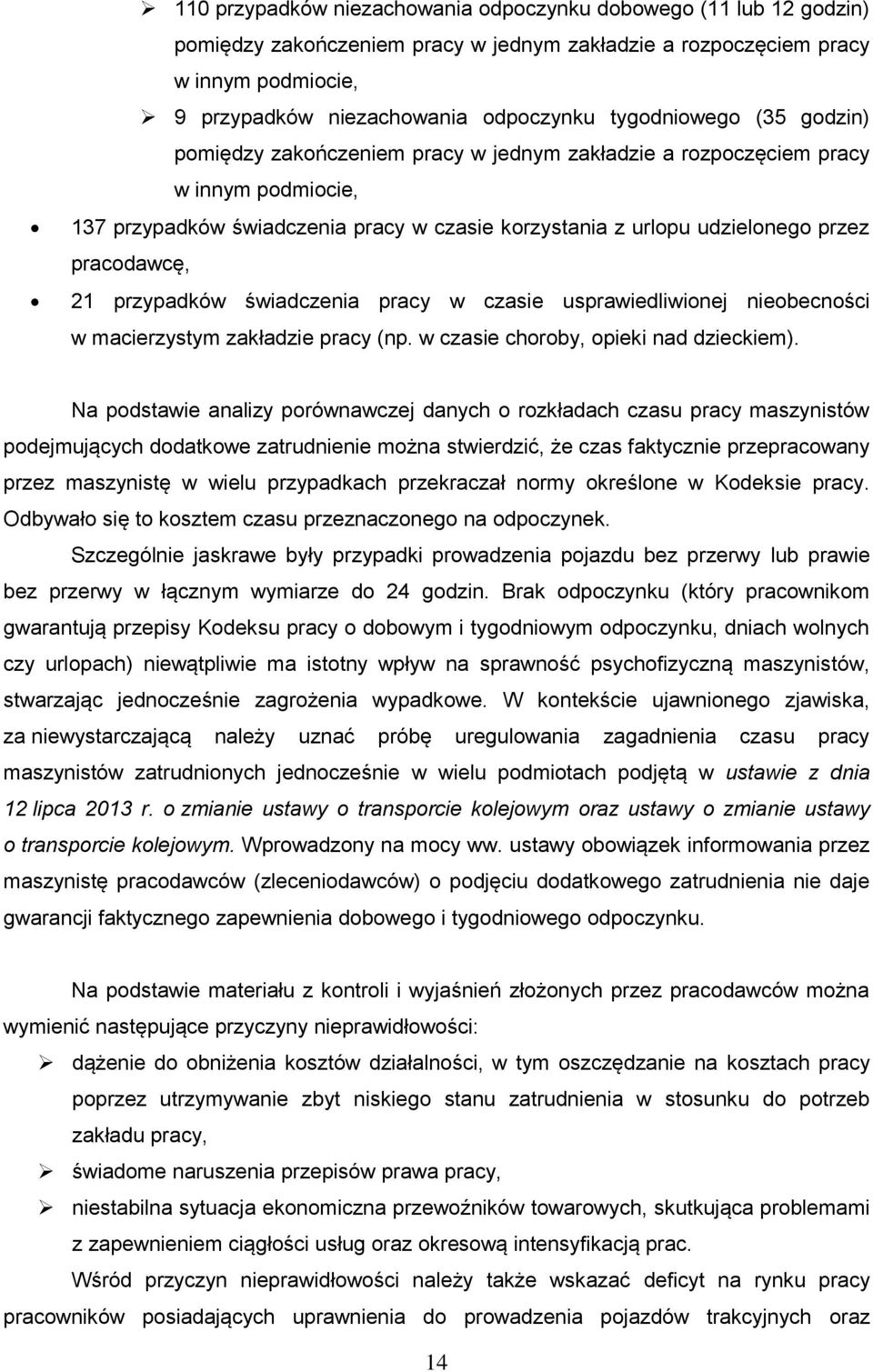 pracodawcę, 21 przypadków świadczenia pracy w czasie usprawiedliwionej nieobecności w macierzystym zakładzie pracy (np. w czasie choroby, opieki nad dzieckiem).