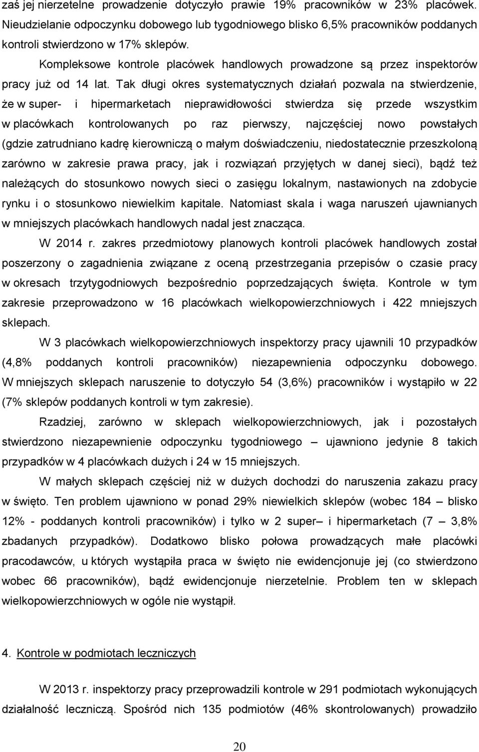 Kompleksowe kontrole placówek handlowych prowadzone są przez inspektorów pracy już od 14 lat.