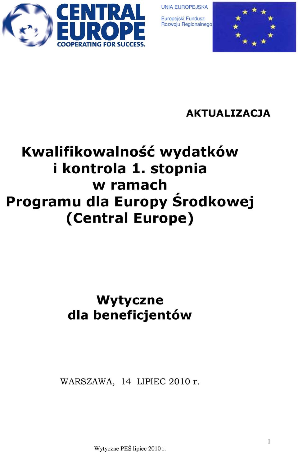 stopnia w ramach Programu dla Europy Środkowej (Central