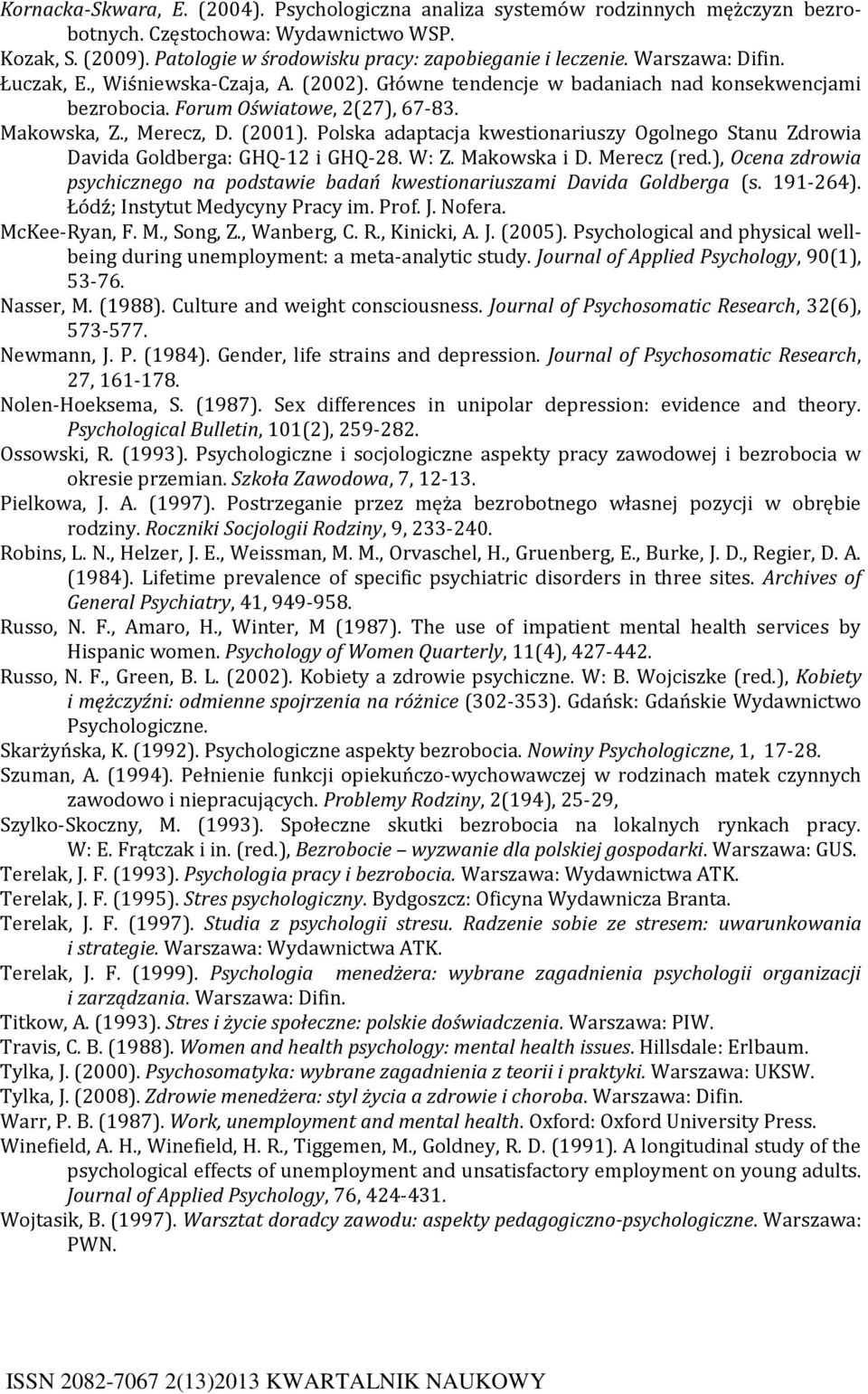 Polska adaptacja kwestionariuszy Ogolnego Stanu Zdrowia Davida Goldberga: GHQ-12 i GHQ-28. W: Z. Makowska i D. Merecz (red.