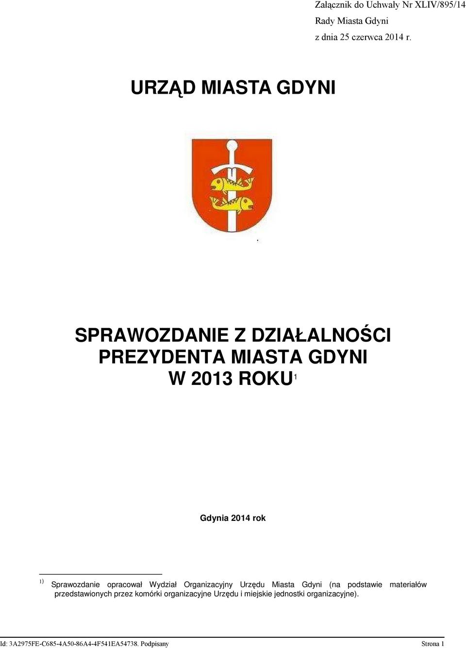 Sprawozdanie opracował Wydział Organizacyjny Urzędu Miasta Gdyni (na podstawie materiałów przedstawionych