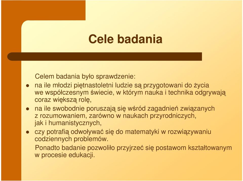 zagadnień związanych z rozumowaniem, zarówno w naukach przyrodniczych, jak i humanistycznych, czy potrafią odwoływać się