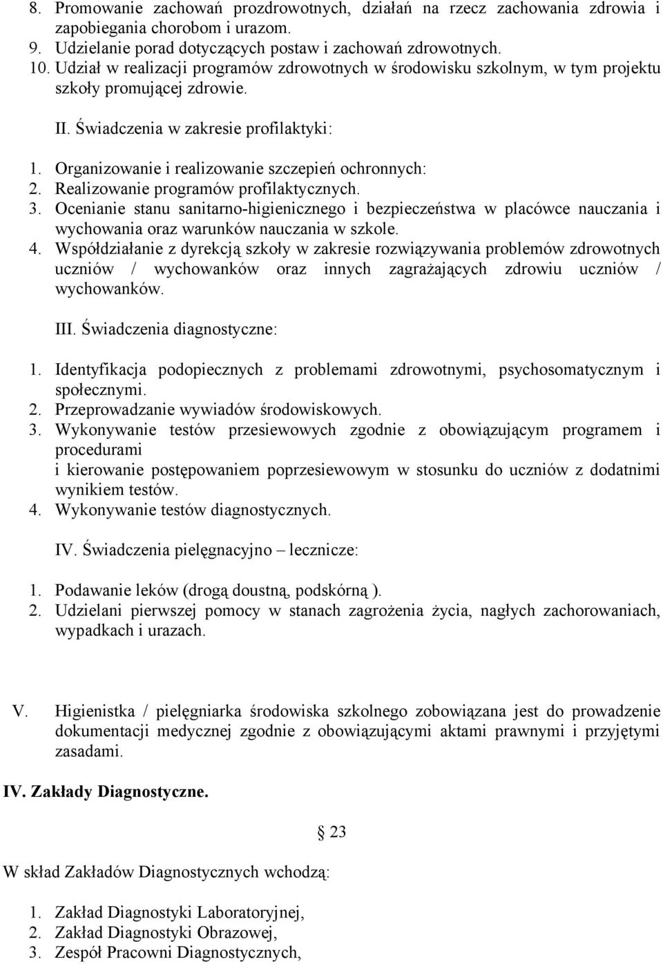 Organizowanie i realizowanie szczepień ochronnych: 2. Realizowanie programów profilaktycznych. 3.