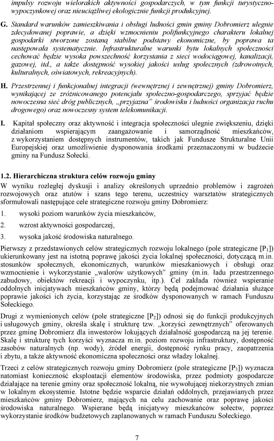 podstawy ekonomiczne, by poprawa ta następowała systematycznie.