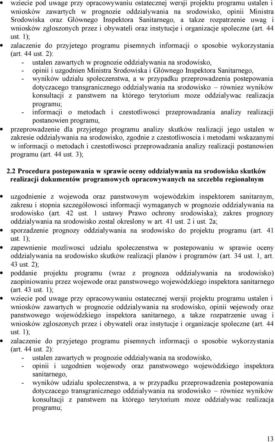 1); zalaczenie do przyjetego programu pisemnych informacji o sposobie wykorzystania (art. 44 ust.