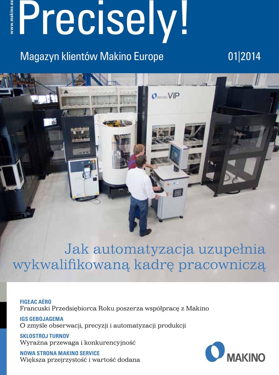 eu Magazyn klientów Makino Europe 01 2014 Jak automatyzacja uzupełnia wykwalifikowaną kadrę