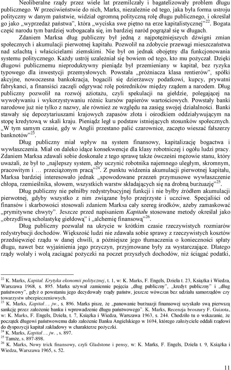 która wyciska swe piętno na erze kapitalistycznej 22. Bogata część narodu tym bardziej wzbogacała się, im bardziej naród pogrążał się w długach.