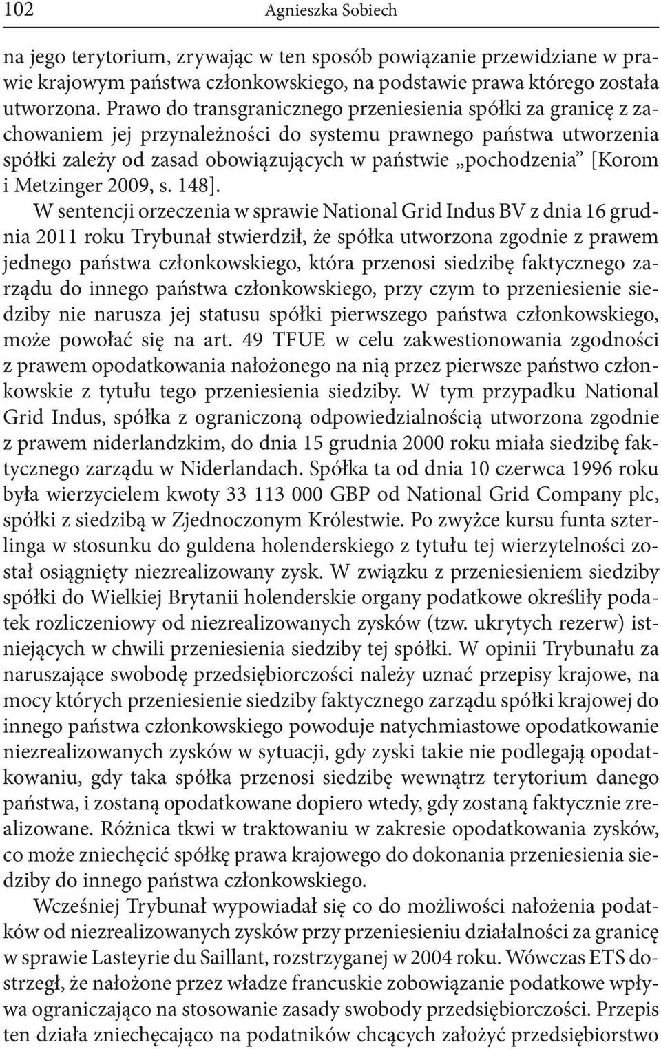 Metzinger 2009, s. 148].
