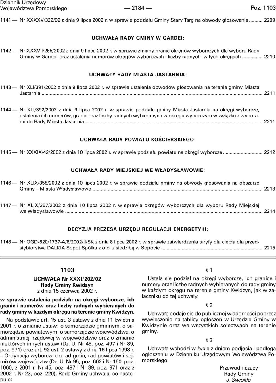 w sprawie zmiany granic okrêgów wyborczych dla wyboru Rady Gminy w Gardei oraz ustalenia numerów okrêgów wyborczych i liczby radnych w tych okrêgach.