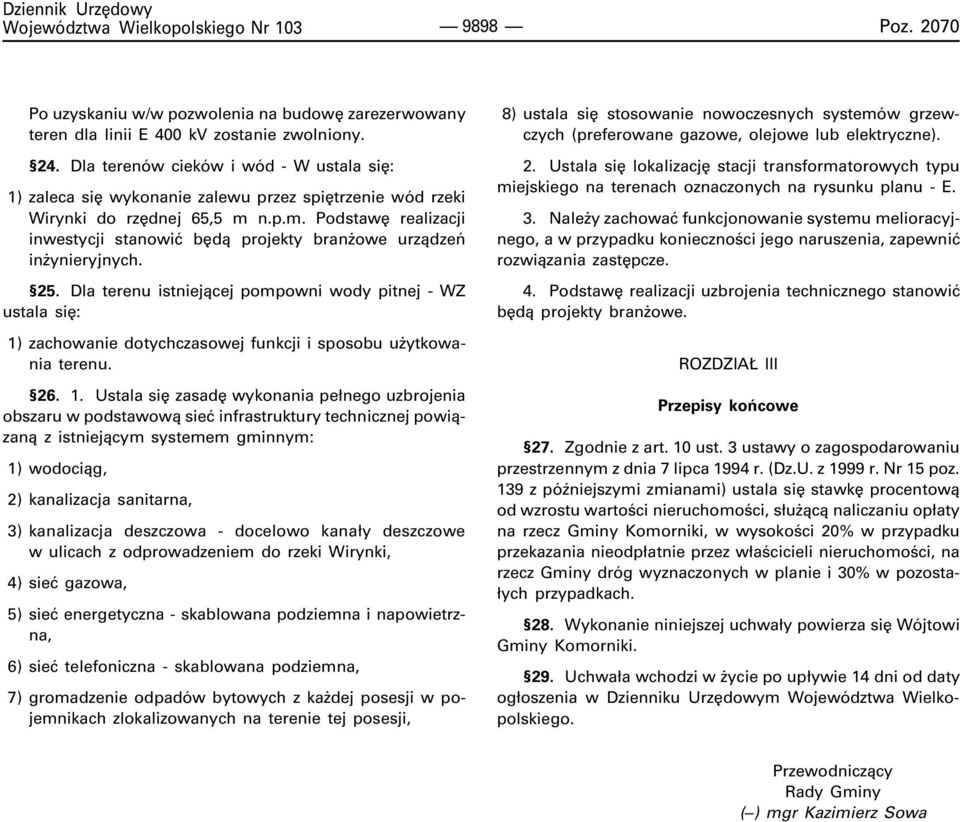 n.p.m. Podstawê realizacji inwestycji stanowiæ bêd¹ projekty bran owe urz¹dzeñ in ynieryjnych. 25.