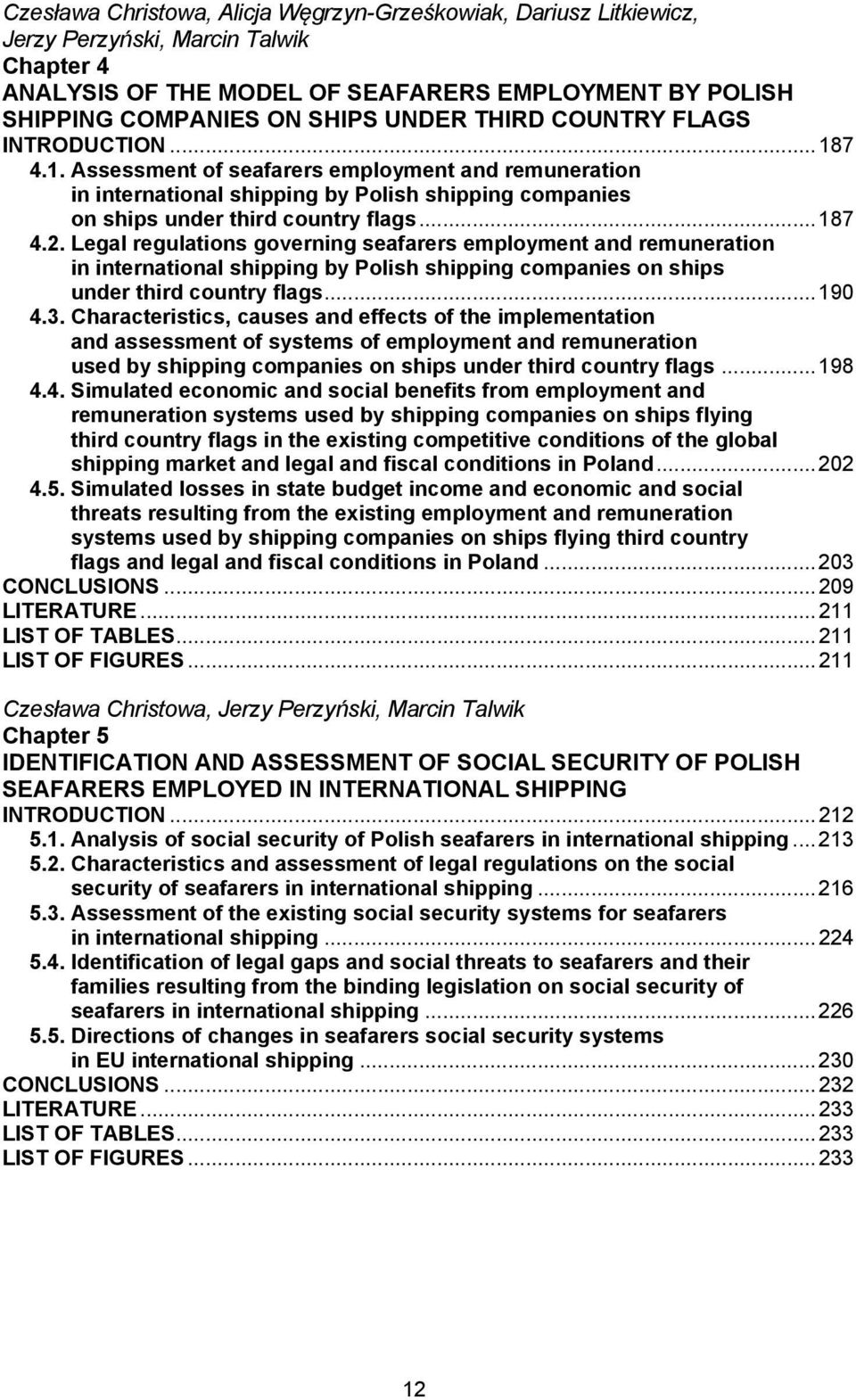 Legal regulations governing seafarers employment and remuneration in international shipping by Polish shipping companies on ships under third country flags... 190 4.3.