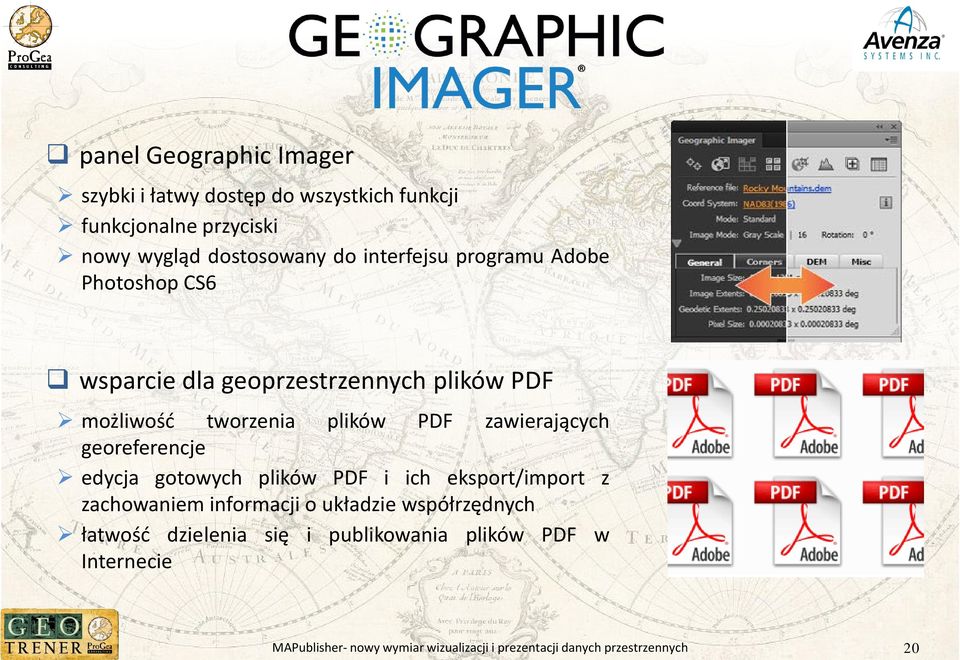 możliwość tworzenia plików PDF zawierających georeferencje edycja gotowych plików PDF i ich