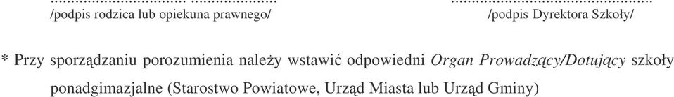 wstawi odpowiedni Organ Prowadzcy/Dotujcy szkoły