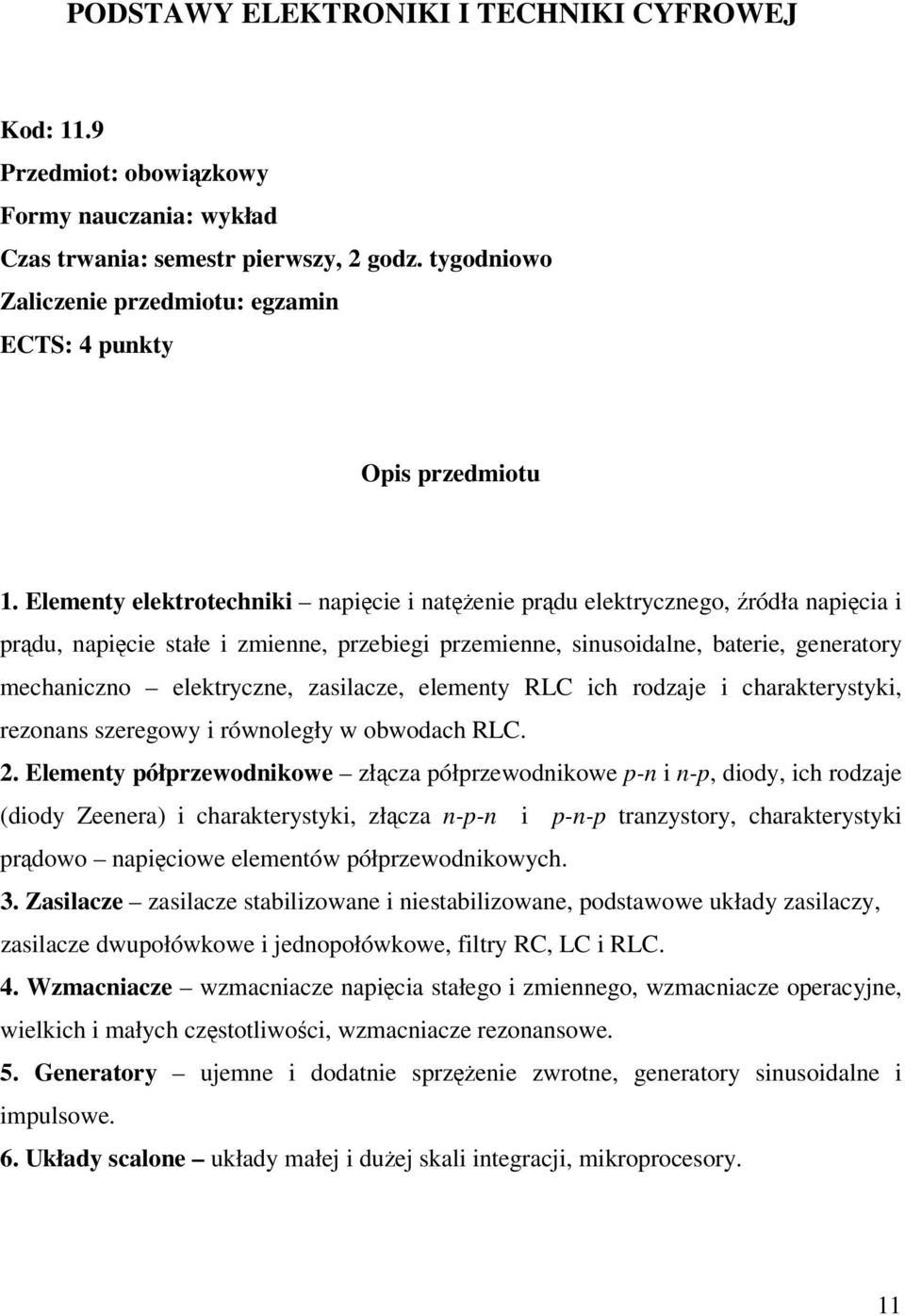 zasilacze, elementy RLC ich rodzaje i charakterystyki, rezonans szeregowy i równoległy w obwodach RLC. 2.