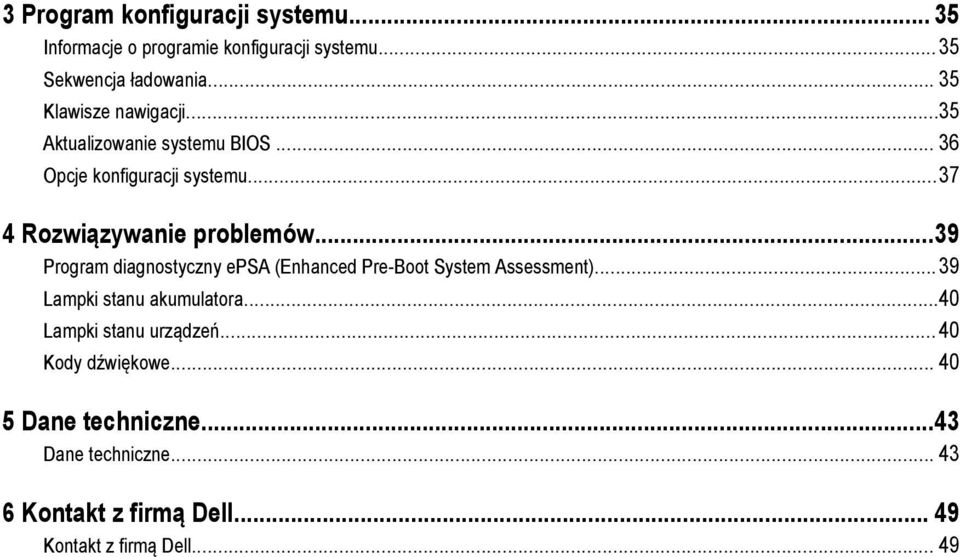 ..39 Program diagnostyczny epsa (Enhanced Pre-Boot System Assessment)...39 Lampki stanu akumulatora.