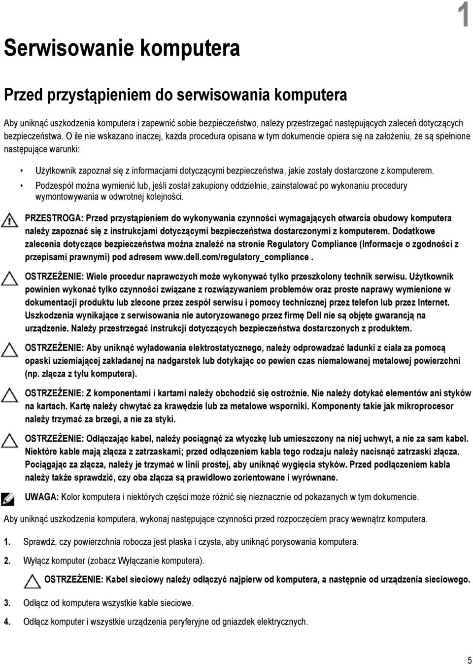 O ile nie wskazano inaczej, każda procedura opisana w tym dokumencie opiera się na założeniu, że są spełnione następujące warunki: Użytkownik zapoznał się z informacjami dotyczącymi bezpieczeństwa,