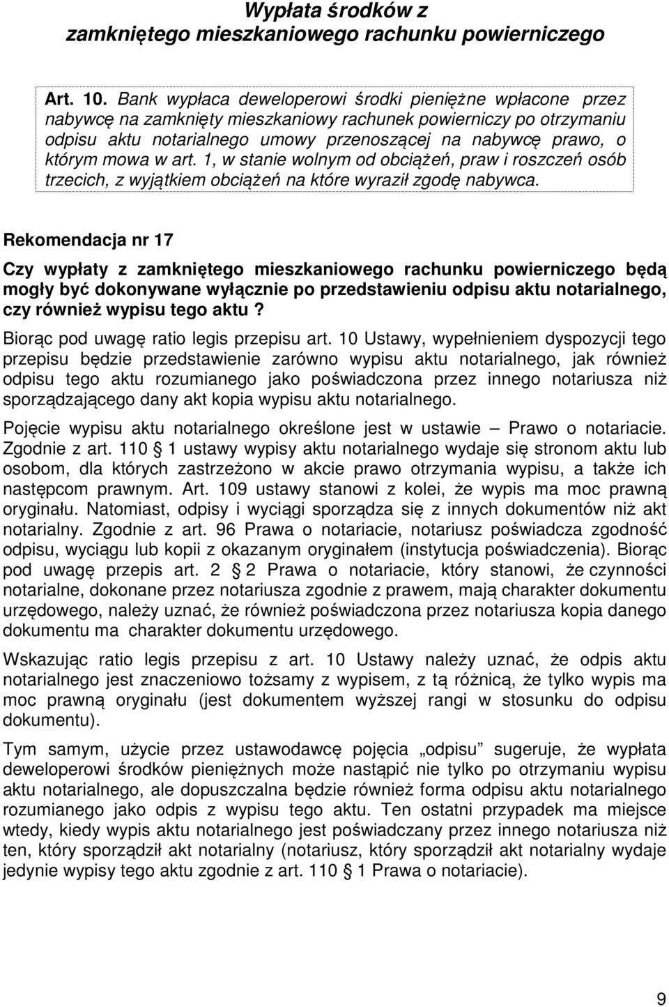 mowa w art. 1, w stanie wolnym od obciążeń, praw i roszczeń osób trzecich, z wyjątkiem obciążeń na które wyraził zgodę nabywca.