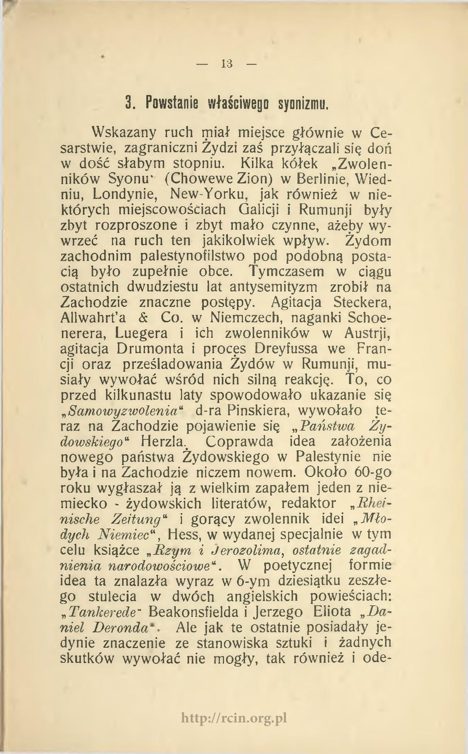 wywrzeć na ruch ten jakikolwiek wpływ. Żydom zachodnim palestynofilstwo pod podobną postacią było zupełnie obce.