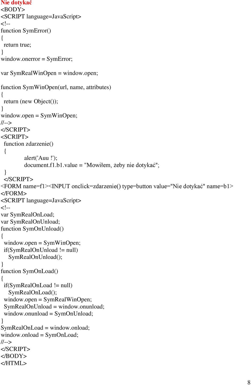 -- var SymRealOnLoad; var SymRealOnUnload; function SymOnUnload() window.open = SymWinOpen; if(symrealonunload!= null) SymRealOnUnload(); function SymOnLoad() if(symrealonload!