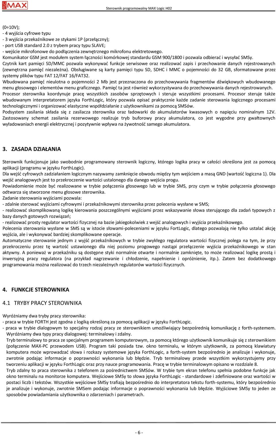 Komunikator GSM jest modułem system łączności komórkowej standardu GSM 900/1800 i pozwala odbierad i wysyład SMSy.