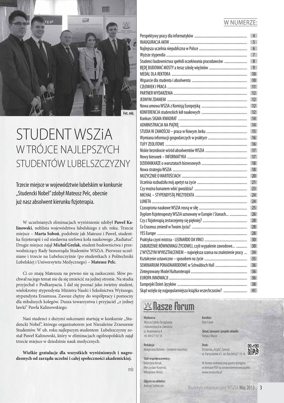 Trzecie miejsce Marta Soboń, podobnie jak Mateusz i Paweł, studentka fizjoterapii i od niedawna szefowa koła naukowego Radiatus.