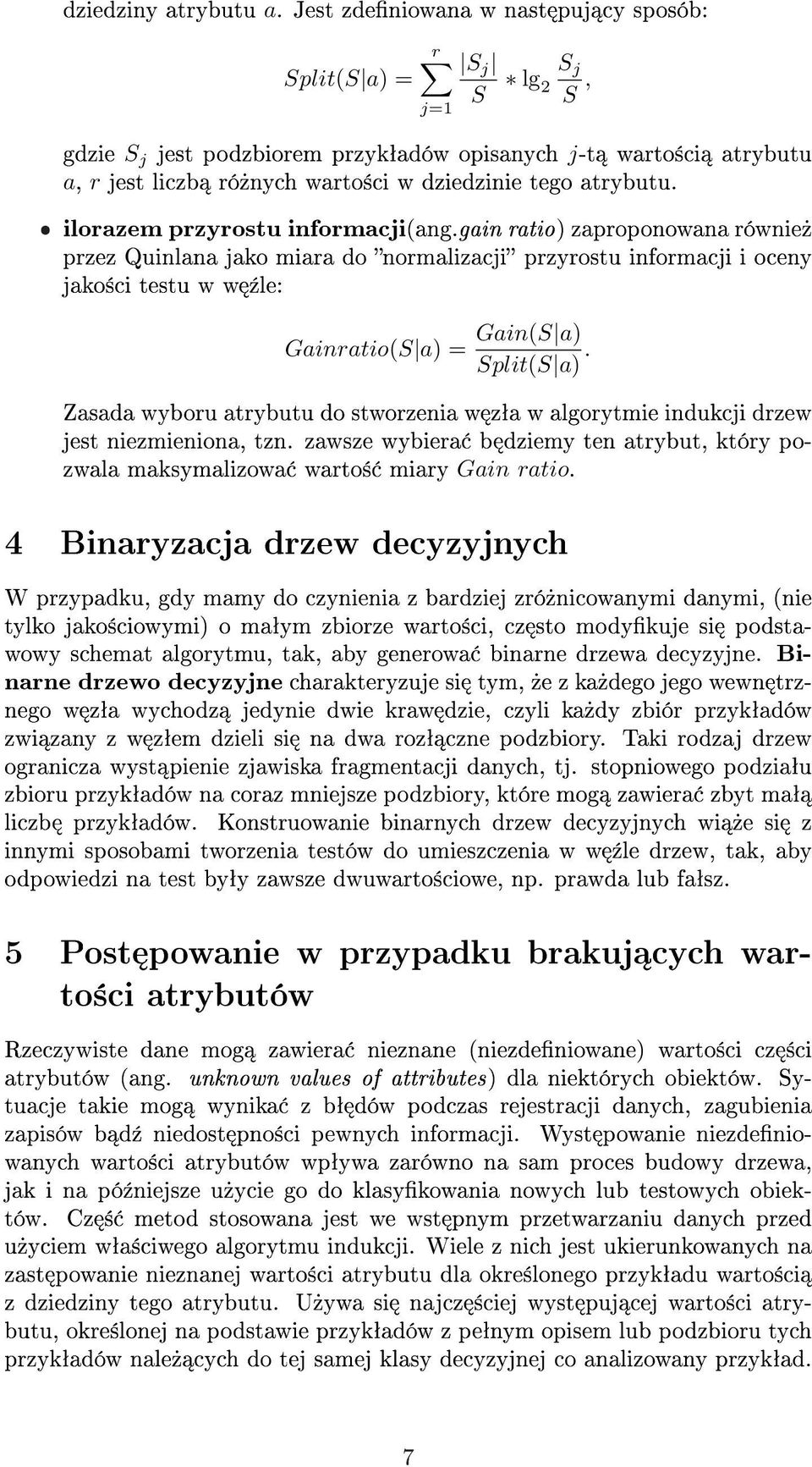 atrybutu. ˆ ilorazem przyrostu informacji(ang.