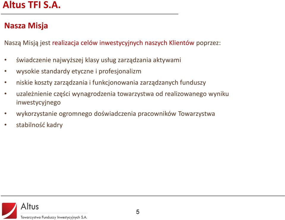 koszty zarządzania i funkcjonowania zarządzanych funduszy uzależnienie części wynagrodzenia towarzystwa od