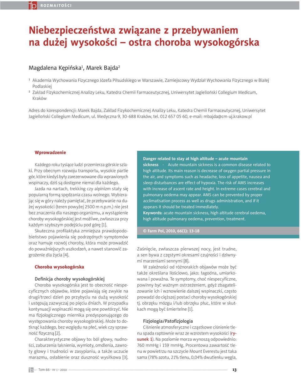 korespondencji: Marek Bajda, Zakład Fizykochemicznej Analizy Leku, Katedra Chemii Farmaceutycznej, Uniwersytet Jagielloński Collegium Medicum, ul. Medyczna 9, 30-688 Kraków, tel.