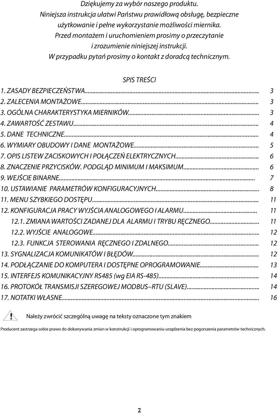 ZALECENIA MONTAŻOWE... 3 3. OGÓLNA CHARAKTERYSTYKA MIERNIKÓW... 3 4. ZAWARTOŚĆ ZESTAWU... 4 5. DANE TECHNICZNE... 4 6. WYMIARY OBUDOWY I DANE MONTAŻOWE... 5 7.