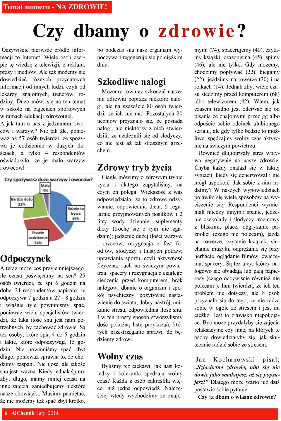 Dużo mówi się na ten temat w szkole na zajęciach sportowych w ramach edukacji zdrowotnej. A jak tam u nas z jedzeniem owoców i warzyw?