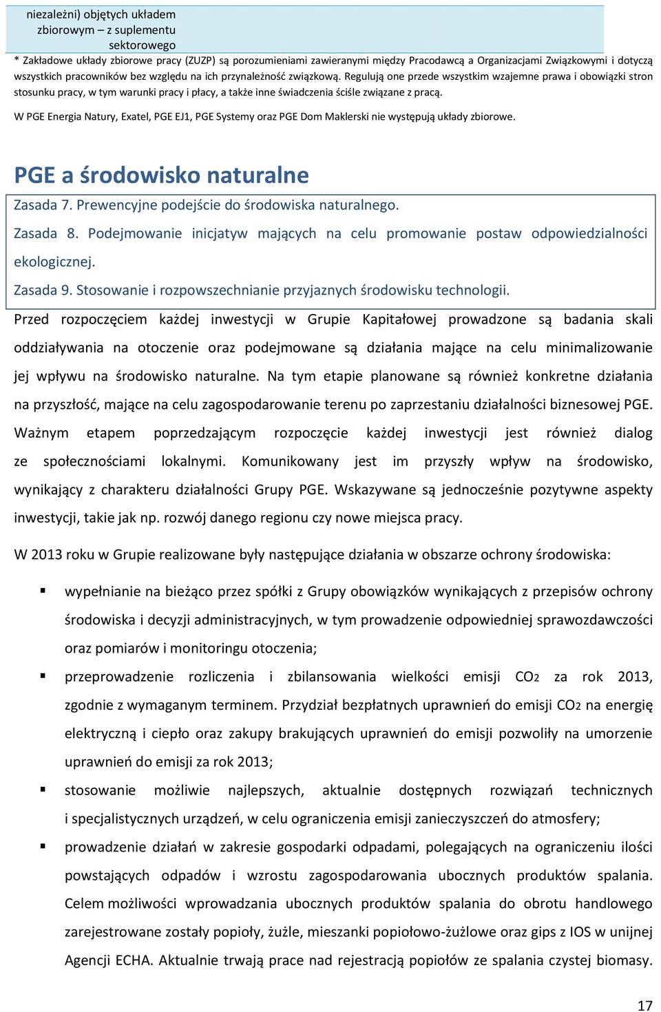 Regulują one przede wszystkim wzajemne prawa i obowiązki stron stosunku pracy, w tym warunki pracy i płacy, a także inne świadczenia ściśle związane z pracą.