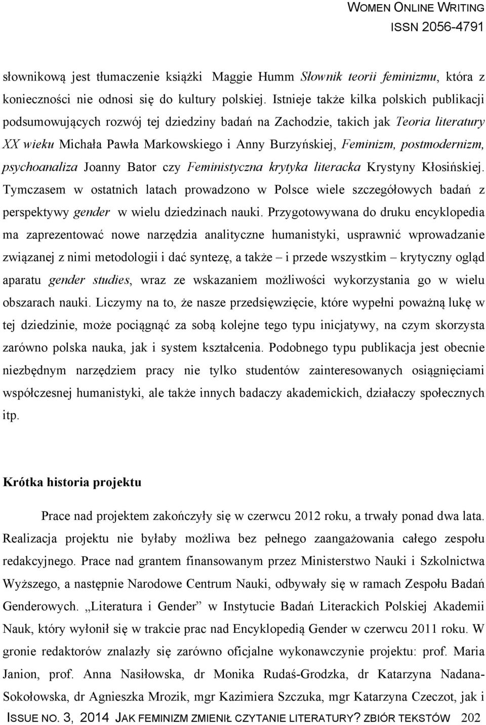 postmodernizm, psychoanaliza Joanny Bator czy Feministyczna krytyka literacka Krystyny Kłosińskiej.