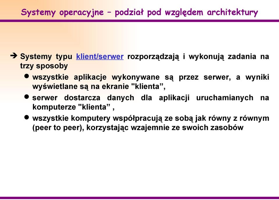 są na ekranie "klienta, serwer dostarcza danych dla aplikacji uruchamianych na komputerze "klienta,