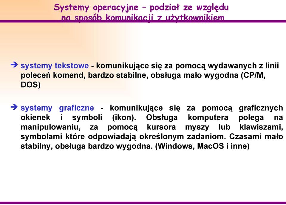 za pomocą graficznych okienek i symboli (ikon).