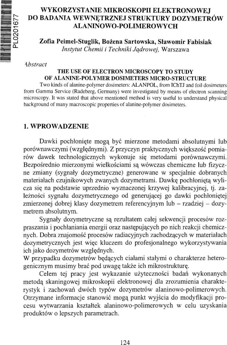 dosimeters from Gamma Service (Radeberg, Germany) were investigated by means of electron scanning microscopy.