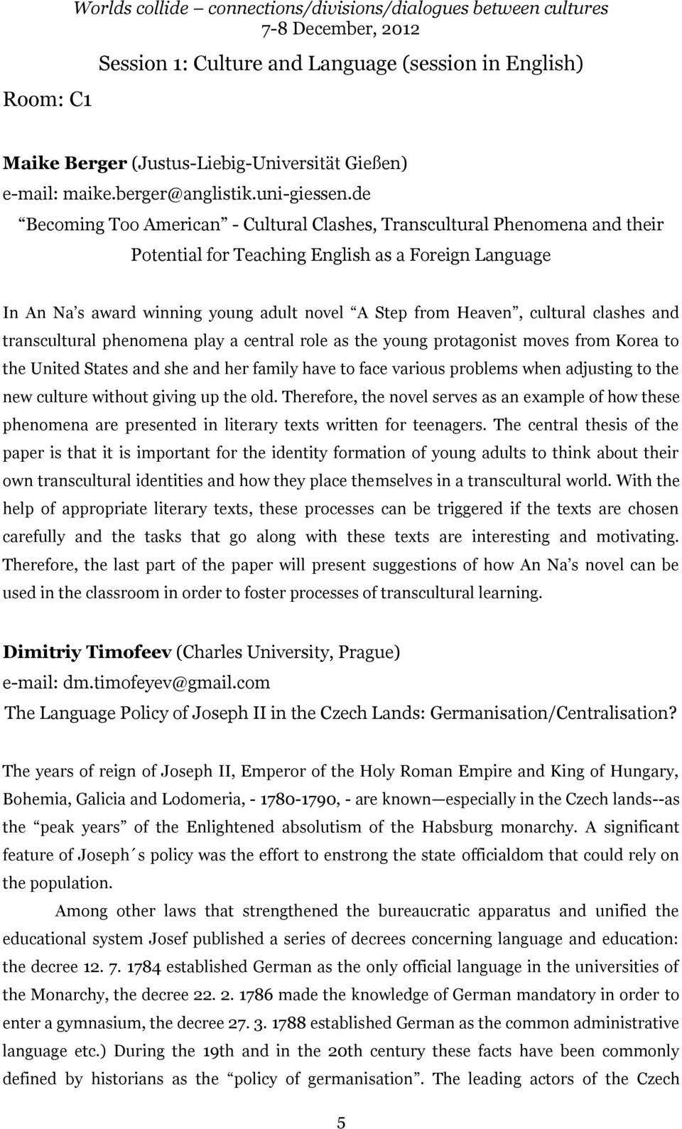 de Becoming Too American - Cultural Clashes, Transcultural Phenomena and their Potential for Teaching English as a Foreign Language In An Na s award winning young adult novel A Step from Heaven,