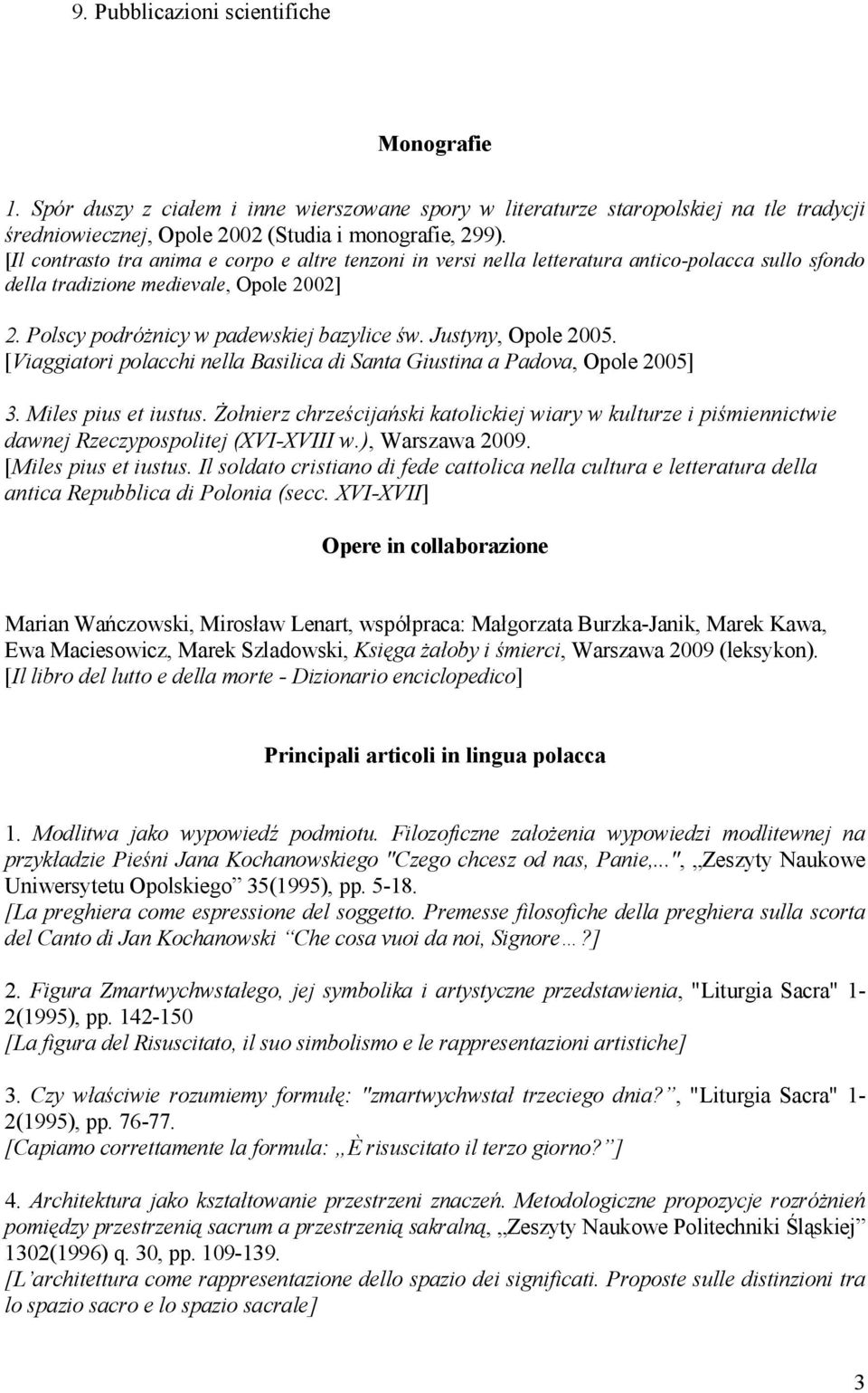 Justyny, Opole 2005. [Viaggiatori polacchi nella Basilica di Santa Giustina a Padova, Opole 2005] 3. Miles pius et iustus.