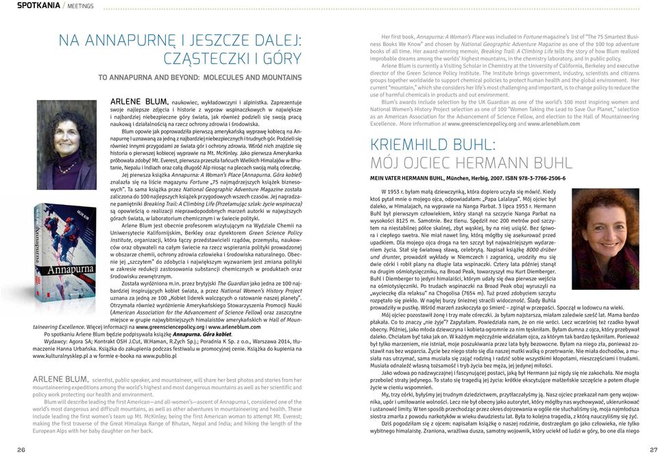 ochrony zdrowia i środowiska. Blum opowie jak poprowadziła pierwszą amerykańską wyprawę kobiecą na Annapurnę I uznawaną za jedną z najbardziej niebezpiecznych i trudnych gór.